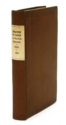 Lot 219 - Reid, Thomas: Treatise on Clock and Watch Making