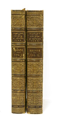 Lot 287 - Browne, John: The History of The Metropolitan Church of St. Peter, York.. in 2 vols.