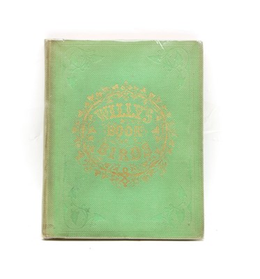 Lot 98 - Willy's Book of Birds by Mrs Mackie, London, Published at the "Geologist Office" 1860